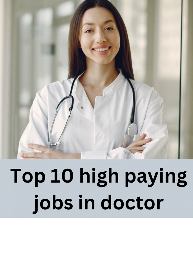 Top 10 high paying jobs in doctor